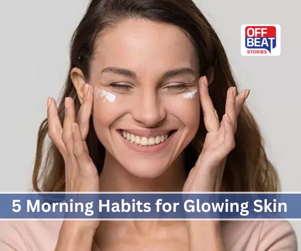 Morning Habits for Glowing Skin