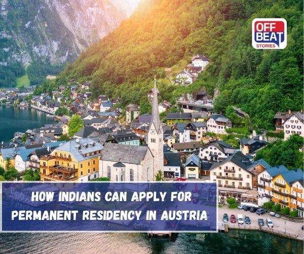 ઓસ્ટ્રિયામાં વસવા માંગો છો?