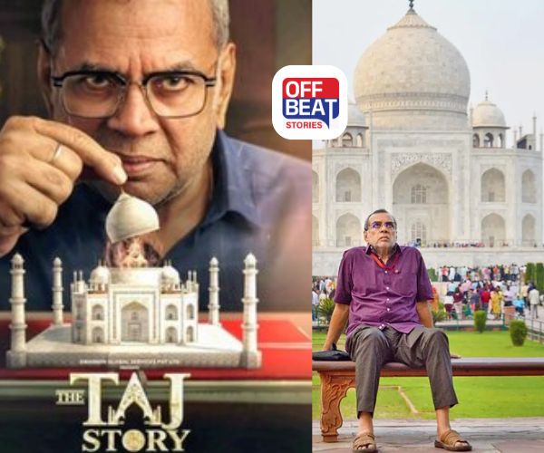પરેશ રાવલની 'The Taj Story'ને હાઈકોર્ટ તરફથી મોટી રાહત