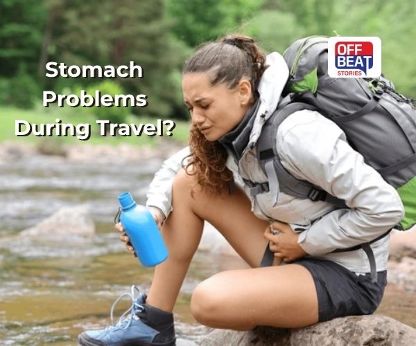 મુસાફરી કરવી પસંદ છે પરંતુ પેટ થઈ જાય છે ખરાબ?