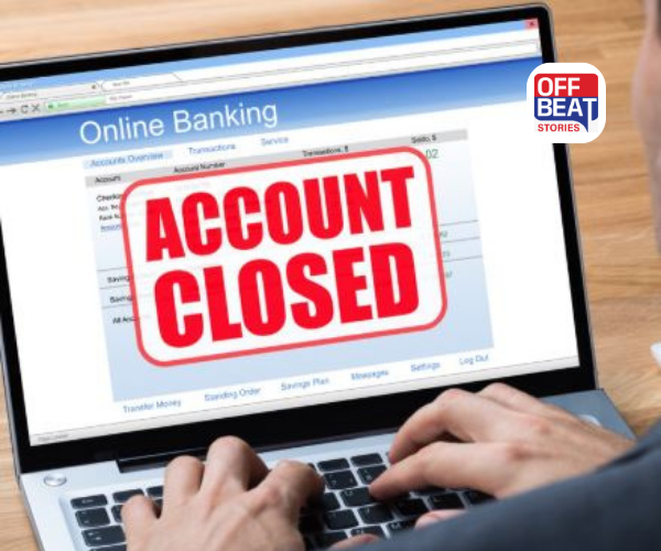 શું તમે બેંક અકાઉન્ટ બંધ કરવાનું વિચારો છો?
